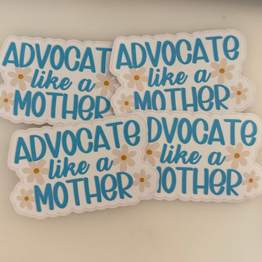 Advocate Like a Mother Sticker