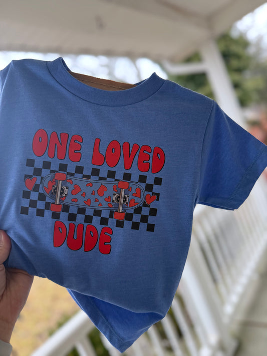One Loved Dude Tee