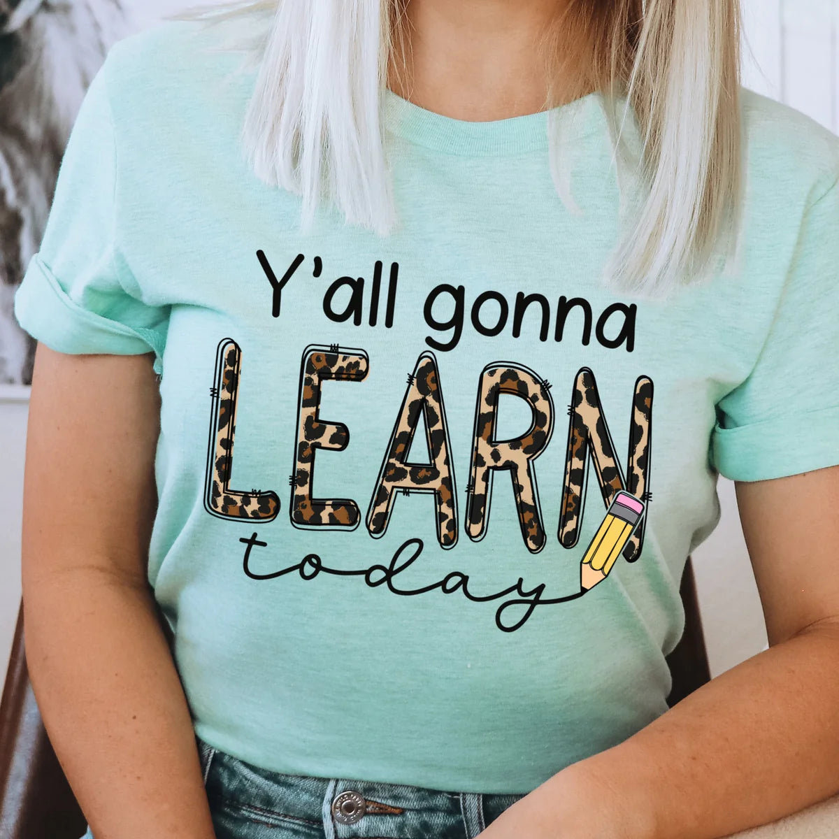 Ya’ll Gonna Learn Today Tee