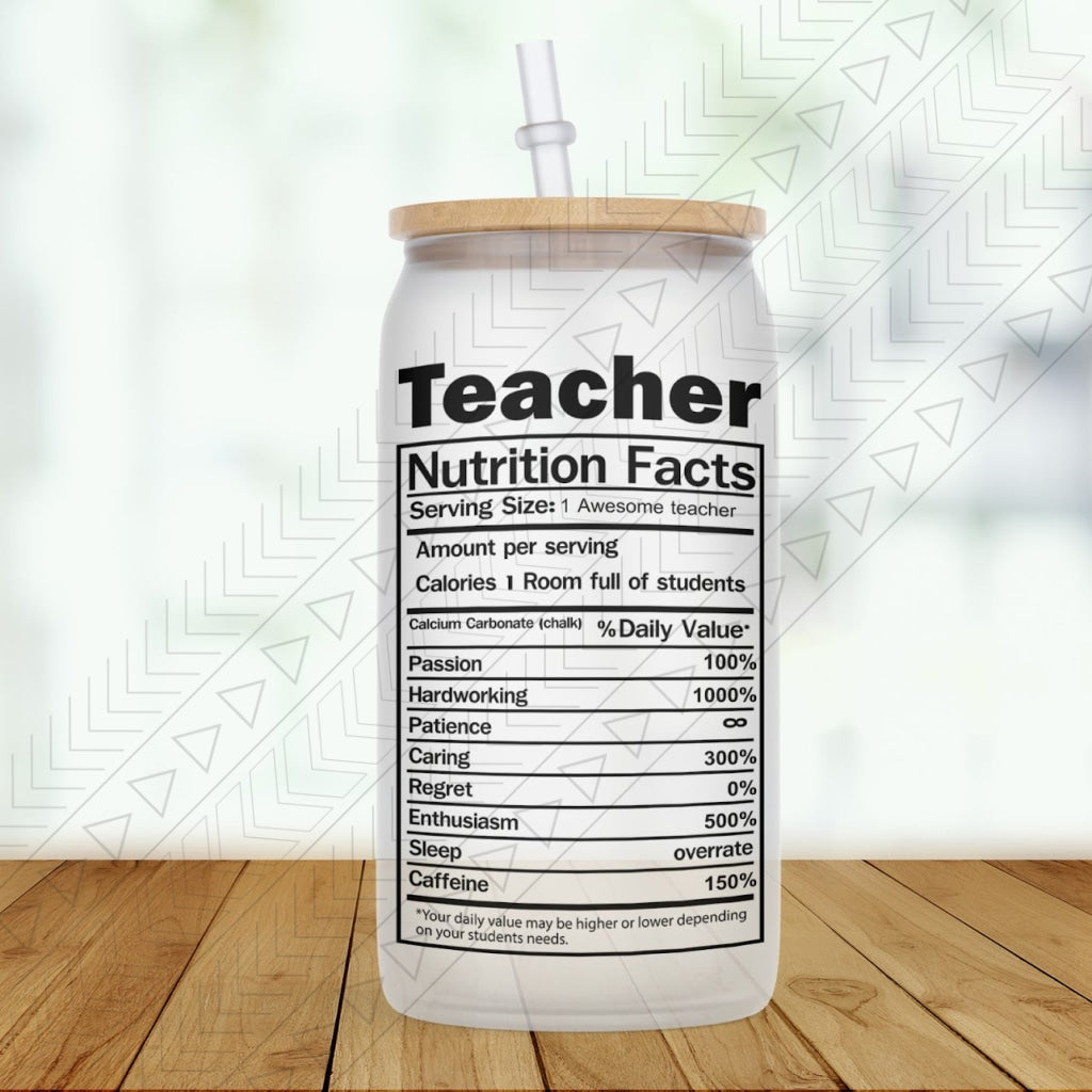 Teacher Nutrition Facts Glass Can