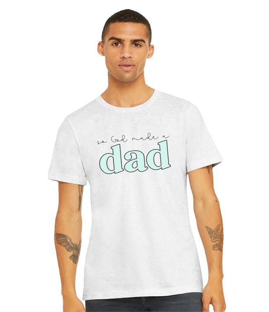 So God Made a Dad Tee