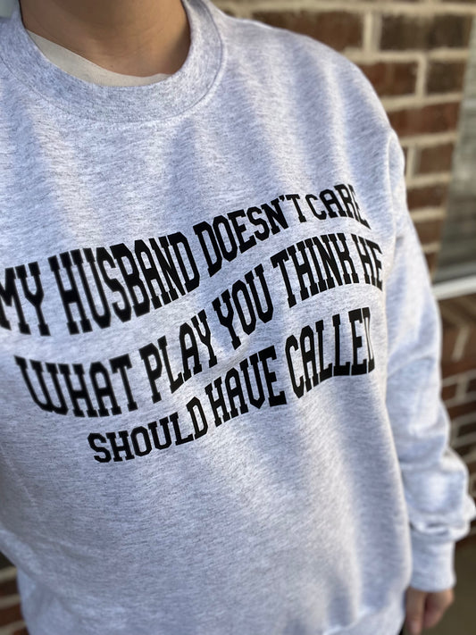 My Husband Doesn't Care Tee/Crewneck