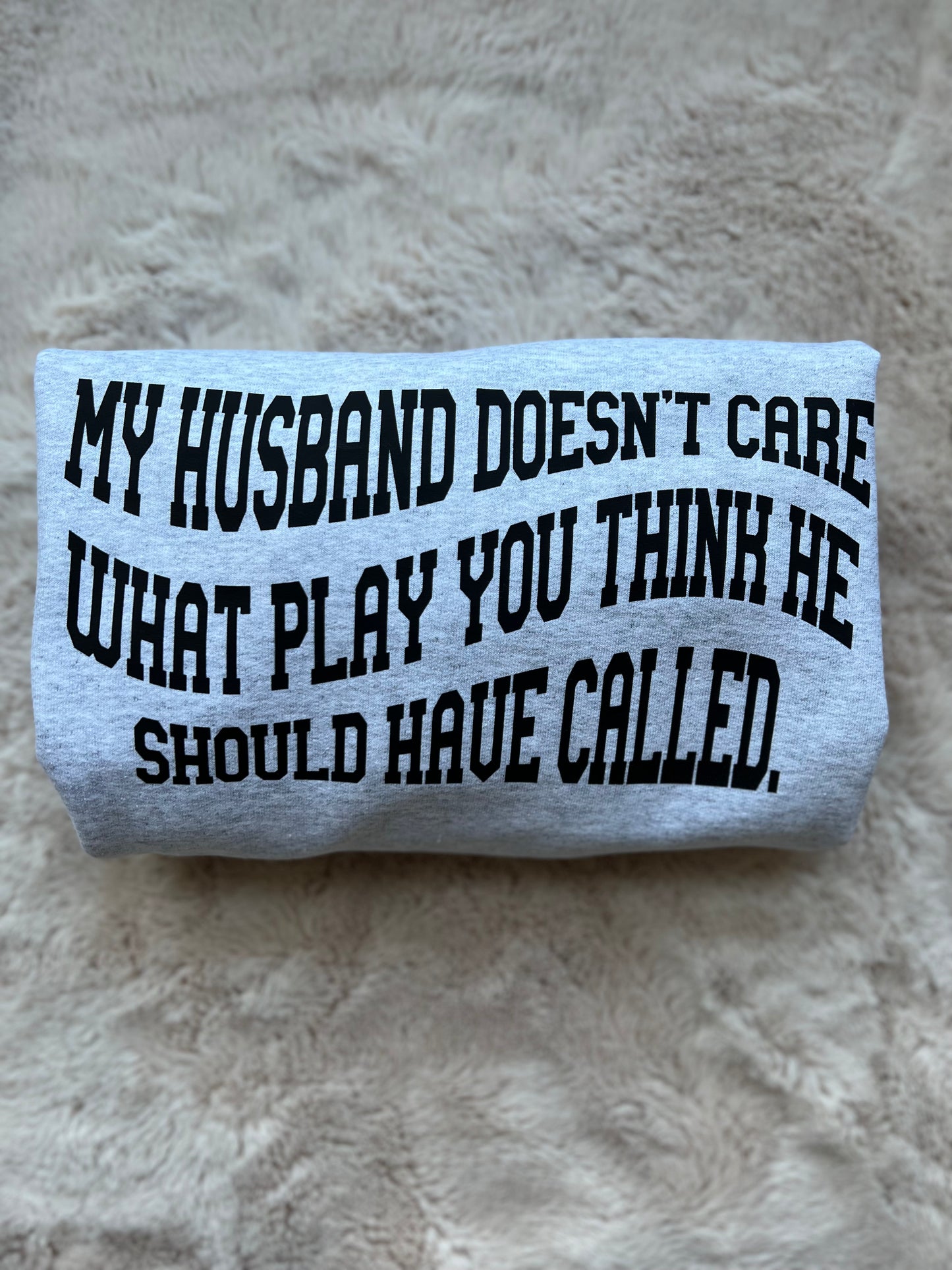 My Husband Doesn't Care Tee/Crewneck
